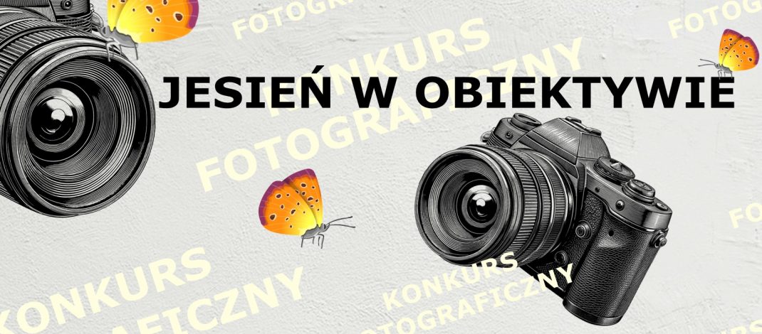 JESIEŃ W OBIEKTYWIE – KONKURS FOTOGRAFICZNY