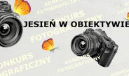 JESIEŃ W OBIEKTYWIE – KONKURS FOTOGRAFICZNY