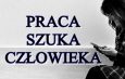 UWAGA – PRACA SZUKA CZŁOWIEKA!